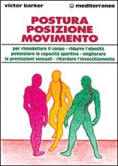 Postura, posizione, movimento per potenziare le prestazioni sessuali, rimodellare il corpo, ritardare l'invecchiamento, ridurre l'obesità, sviluppare le capacità...