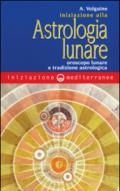 Iniziazione all'astrologia lunare. Oroscopo lunare e tradizione astrologica