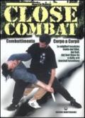 Close combat. Combattimento corpo a corpo