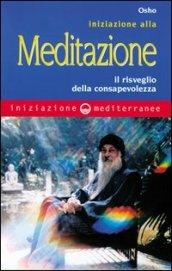 Iniziazione alla meditazione. Il risveglio della consapevolezza