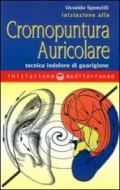 Iniziazione alla cromopuntura auricolare. Tecnica indolore di guarigione