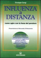 Influenza a distanza. Come agire con la forza del pensiero