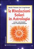 Le rivoluzioni solari in astrologia. Come calcolarle. Come interpretarle