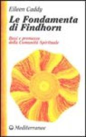 Le fondamenta di Findhorn. Basi e premesse della Comunità Spirituale