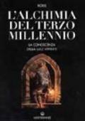 Alchimia del terzo millennio. La conoscenza della luce vivente (L')