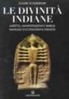 Le divinità indiane. Aspetto, manifestazioni e simboli. Manuale di iconografia induista