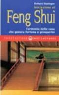 Iniziazione al feng shui. L'armonia della casa che genera fortuna e prosperità