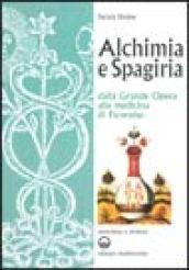 Alchimia e spagiria. Dalla grande opera alla medicina di Paracelso