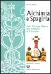 Alchimia e spagiria. Dalla grande opera alla medicina di Paracelso