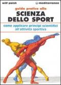 Guida pratica alla scienza dello sport. Come applicare i principi scientifici alla pratica dello sport