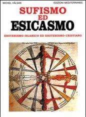 Sufismo ed esicasmo. Esoterismo islamico ed esoterismo cristiano