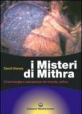 I misteri di Mithra. Cosmologia e salvezza nel mondo antico