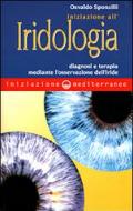 Iniziazione all'iridologia. Diagnosi e terapia mediante l'osservazione dell'iride