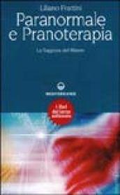 Paranormale e pranoterapia. La saggezza del mistero