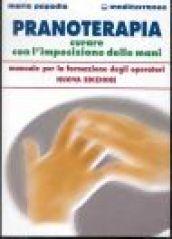 Pranoterapia. Curare con l'imposizione delle mani