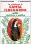 La medicina di santa Ildegarda. Guida sintetica e pratica