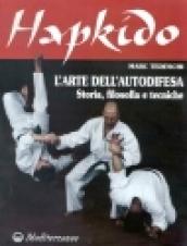 Hapkido. L'arte dell'autodifesa. Storia, filosofia e tecniche