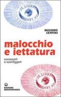 Malocchio e iettatura. Conoscerli e sconfiggerli