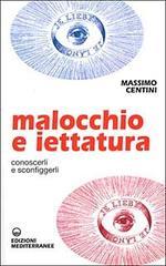 Malocchio e iettatura. Conoscerli e sconfiggerli