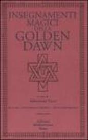 Insegnamenti magici della Golden Dawn. Rituali, documenti segreti, testi dottrinali: 1