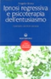 Ipnosi regressiva e psicoterapia dell'entusiasmo. Il profumo dei fiori d'acacia