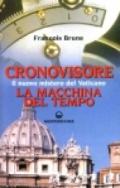 Cronovisore. Il nuovo mistero del Vaticano. La macchina del tempo