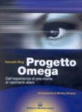 Progetto Omega. Dall'esperienza di pre-morte ai rapimenti alieni