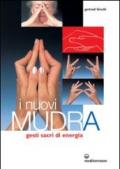 I nuovi mudra. Gesti sacri di energia