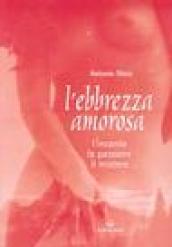 L'ebbrezza amorosa. L'incanto, la passione, il mistero