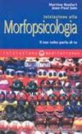 Iniziazione alla morfopsicologia. Il tuo volto parla di te