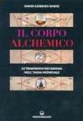 Il corpo alchemico. Le tradizioni dei Siddha nell'India medievale