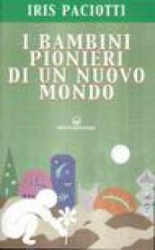 I bambini pionieri di un nuovo mondo