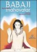 Babaji Mahavatar. L'eternità discesa nel tempo
