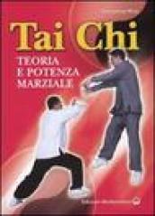 Tai chi. Teoria e potenza marziale