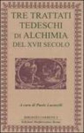 Tre trattati tedeschi di alchimia del XVII secolo