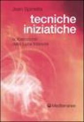 Tecniche iniziatiche. La liberazione della luce interiore