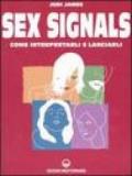 Sex signals. Come interpretarli e lanciarli