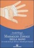Massaggio zonale della mano. Un modo facile per alleviare i disturbi più frequenti