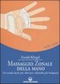 Massaggio zonale della mano. Un modo facile per alleviare i disturbi più frequenti