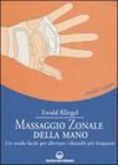 Massaggio zonale della mano. Un modo facile per alleviare i disturbi più frequenti