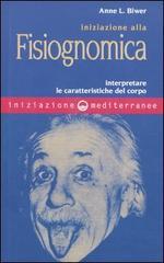 Iniziazione alla fisiognomica. Interpretare le caratteristiche del corpo