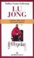 Lu Jong. Il segreto e la salute dei monaci tibetani