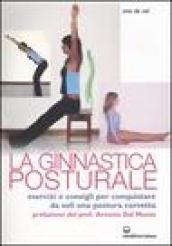 Ginnastica posturale. Esercizi e consigli per conquistare una postura corretta