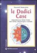 Le dodici case. Importanza delle case nel tema astrologico natale