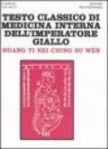 Testo classico di medicina interna dell'imperatore Giallo. Huang Ti Nei Ching Su Wen