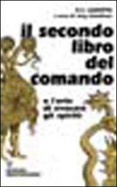 Il secondo libro del comando o l'arte di evocare gli spiriti