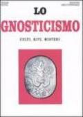 Lo gnosticismo. Culti, riti, misteri