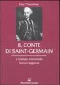 Il conte di Saint-Germain. L'iniziato immortale. Storia e leggenda