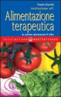 Iniziazione all'alimentazione terapeutica. La salute attraverso il cibo