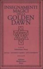 Insegnamenti magici della Golden Dawn. Rituali, documenti segreti, testi dottrinali: 2